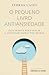 O pequeno livro antiansieda...