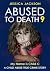 ABUSED TO DEATH 9 – MY NAME...