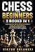 Chess for Beginners: 2 Book...