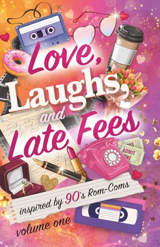 Love, Laughs, and Late Fees: Volume Two: Stories inspired by 90s romcoms (Paperback)
