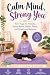 Calm Mind, Strong You: Teen...