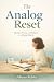 The Analog Reset: A 30-Day ...