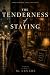 The Tenderness of Staying