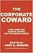 THE CORPORATE COWARD: A NOT BORN RICH SURVIVAL MANUAL FOR THE MODERN CAREER (The Not Born Rich SERIES: Five books. One mission. Everything they never taught you. Book 2)