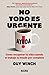 No todo es urgente: Cómo re...