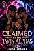 Claimed by the Twin Alphas: A Dark Paranormal Why Choose Romance with Alpha Wolves, Fated Mates, and a Powerful Final Claim (The Maddox Twins Book 3)