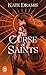 The Curse of Saints (Tome 1...