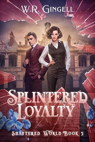 Splintered Loyalty (Shattered World Book 5)