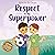 Respect Is My Superpower: A...