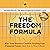 The Freedom Formula: Why Yo...