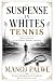 Suspense In whites - Tennis...