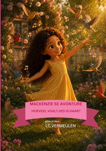 Mackenzie Se Avonture: Hoeveel Voëltjies Is Daar? (Afrikaans Edition)
