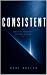 Consistent : Daily Faithfulness. Eternal Reward.