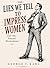 THE LIES WE TELL TO IMPRESS...