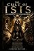 The Cult of Isis: The Godde...