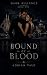 Bound by Blood: A Dark Arra...