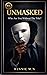 UNMASKED;Who are you withou...