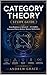 CATEGORY THEORY STUDY GUIDE...
