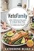 Keto Family: 100+ Delicious...