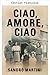 Ciao, Amore, Ciao