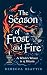 The Season of Frost and Fire: A Witch's Winter in 13 Rituals