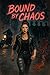 Bound By Chaos