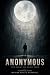 ANONYMOUS: The Irony of Being Seen: A Satirical Novel