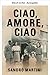 Ciao, Amore, Ciao by Sandro Martini