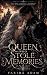 THE QUEEN WHO STOLE MEMORIE...