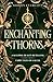 Enchanting Thorns: A Sleepi...
