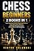 Chess for Beginners: 2 Book...