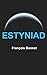 ESTYNIAD by François Bonnet