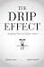 The Drip Effect: Breaking Free From Hustle Culture