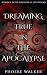 Dreaming True in the Apocalypse by Phoebe   Walker