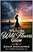 Where the Wild Flowers Grow...
