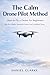 The Calm Drone Pilot Method...
