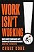 Work Isn't Working