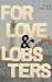 For Love & Lobsters by Grace   Collins