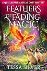 Book cover for Feathers of Fading Magic: A Quillhaven Magical Cozy Mystery (Quillhaven Magical Cozy Mysteries Book 13)