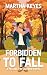 Forbidden to Fall by Martha Keyes Forbidden to Fall by Martha Keyes