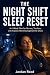 The Night Shift Sleep Reset...