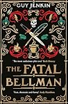 The Fatal Bellman (The Quill and Dagger Series Book 2) The Fatal Bellman (The Quill and Dagger Series Book 2)