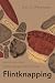 Flintknapping: Making and Understanding Stone Tools