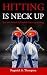 Hitting Is Neck Up: The 90%...