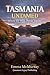 Tasmania Untamed by Emma McMurray Tasmania Untamed by Emma McMurray