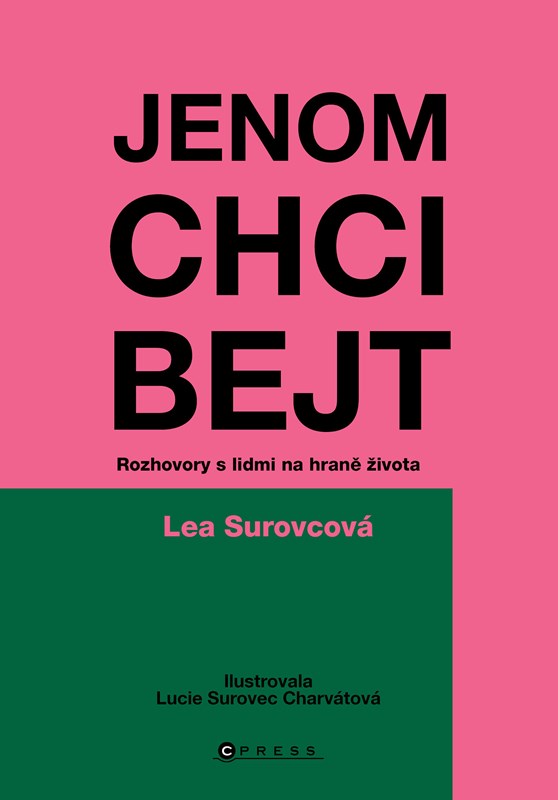 Jenom chci bejt: Rozhovory s lidmi na hraně života (ebook)