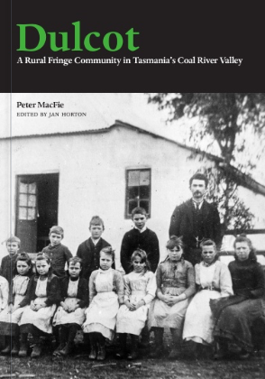 Dulcot: A Rural Fringe Community in Tasmania’s Coal River Valley