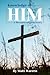 Knowledge of Him A Decontruction story by Matt Warren