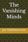 The Vanishing Minds