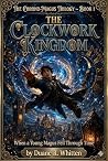 The Clockwork Kingdom by Duane R. Whitten